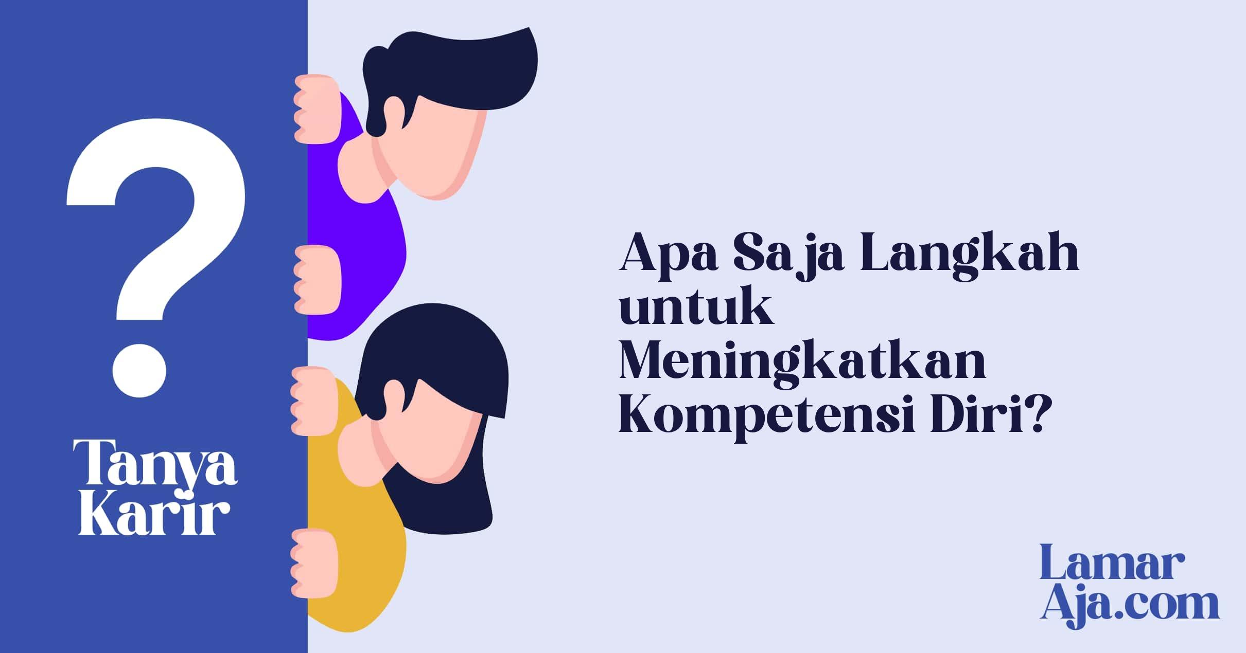 Apa Saja Langkah untuk Meningkatkan Kompetensi Diri?